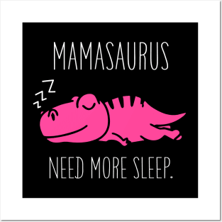 Mamasaurus Need More Sleep T Shirt Funny Halloween Costume Posters and Art